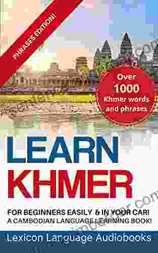 Learn Khmer For Beginners A Cambodian Language Learning : Over 1000 Khmer Words And Phrases