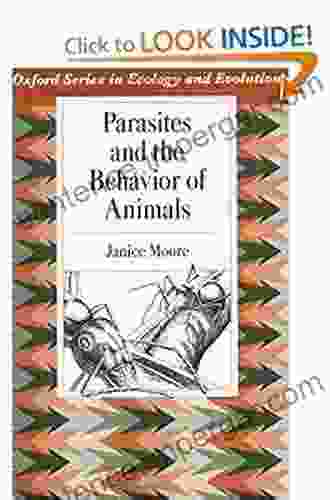 Parasites And The Behavior Of Animals (Oxford In Ecology And Evolution)