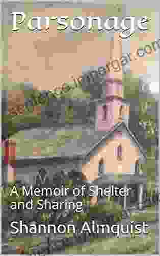 Parsonage: A Memoir Of Shelter And Sharing