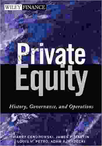 Private Equity: History Governance And Operations (Wiley Finance 18)