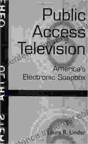 Public Access Television: America S Electronic Soapbox