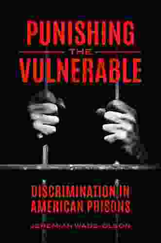 Punishing The Vulnerable: Discrimination In American Prisons