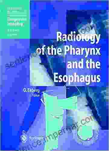 Radiology Of The Pharynx And The Esophagus (Medical Radiology)