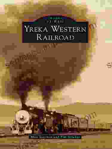 Yreka Western Railroad (Images Of Rail)