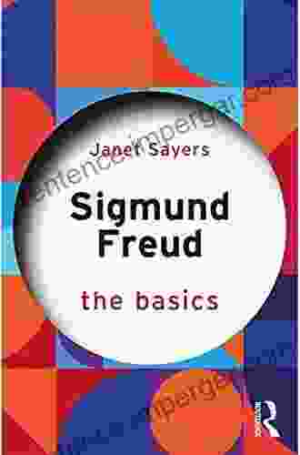 Sigmund Freud: The Basics Janet Sayers