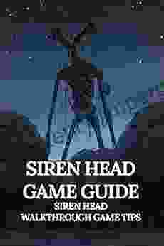 Siren Head Game Guide: Siren Head Walkthrough Game Tips