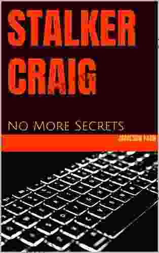 Stalker Craig: No More Secrets