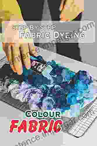 Colour Fabric: Step By Step Fabric Dyeing: Chemical Fabric Dye