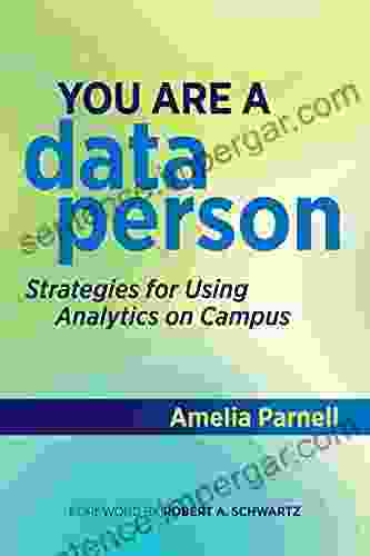 You Are a Data Person: Strategies for Using Analytics on Campus