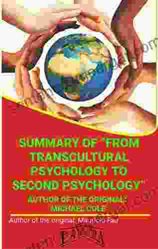 SUMMARY OF FROM TRANSCULTURAL PSYCHOLOGY TO SECOND PSYCHOLOGY BY MICHAEL COLE