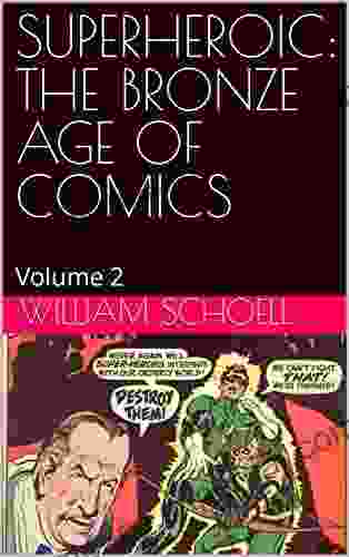 SUPERHEROIC: THE BRONZE AGE OF COMICS: Volume 2