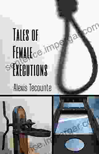 Tales Of Female Executions