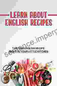 Learn About English Recipes: Tasting English Recipe Right In Your Little Kitchen: English Keto Recipes