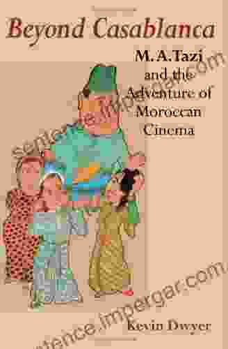 Beyond Casablanca: M A Tazi And The Adventure Of Moroccan Cinema