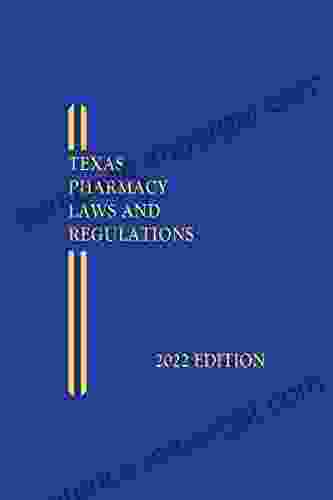 Texas Pharmacy Laws And Regulations 2024 Edition