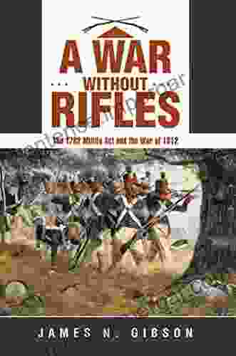 A War Without Rifles: The 1792 Militia Act And The War Of 1812