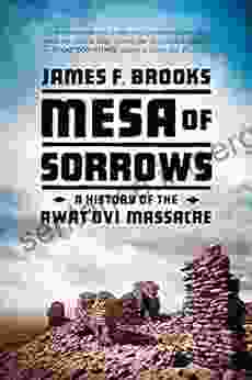 Mesa Of Sorrows: A History Of The Awat Ovi Massacre