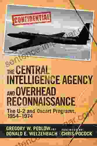 The Central Intelligence Agency And Overhead Reconnaissance: The U 2 And OXCART Programs 1954?1974