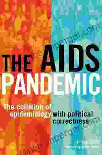 The AIDS Pandemic: The Collision Of Epidemiology With Political Correctness