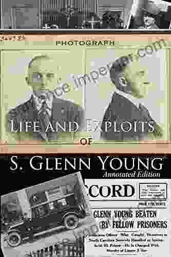 Life And Exploits Of S Glenn Young: Annotated Edition