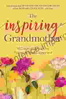 The Inspiring Grandmother: 90 Days Of Devotions Prayer Encouragement