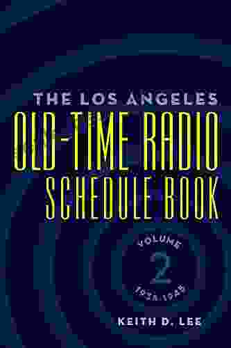 The Los Angeles Old Time Radio Schedule Volume 2 1938 1945