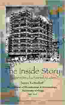 The Inside Story: The Memoirs Of A Retired Academic Department Of Microbiology And Immunology University Of Otago 1950 2024