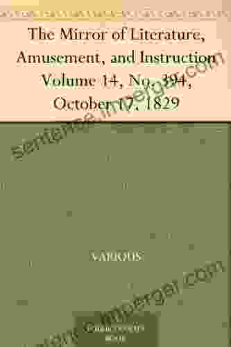 The Mirror Of Literature Amusement And Instruction Volume 14 No 394 October 17 1829