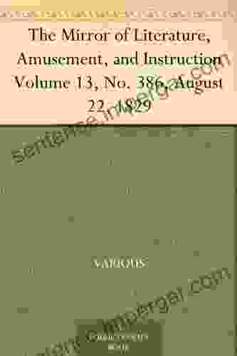 The Mirror Of Literature Amusement And Instruction Volume 13 No 386 August 22 1829