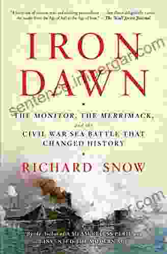 Iron Dawn: The Monitor The Merrimack And The Civil War Sea Battle That Changed History