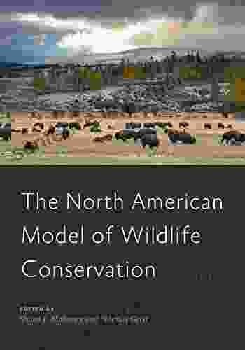 The North American Model Of Wildlife Conservation (Wildlife Management And Conservation)