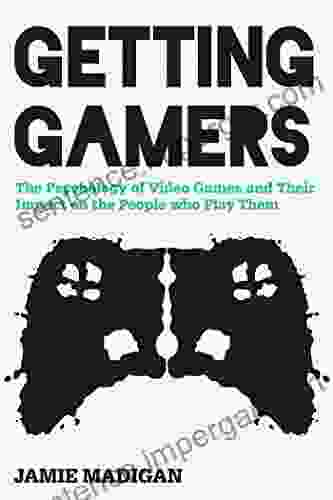 Getting Gamers: The Psychology Of Video Games And Their Impact On The People Who Play Them