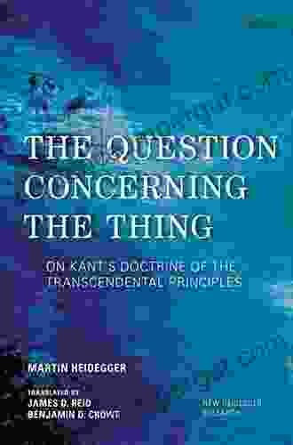 The Question Concerning The Thing: On Kant S Doctrine Of The Transcendental Principles (New Heidegger Research)