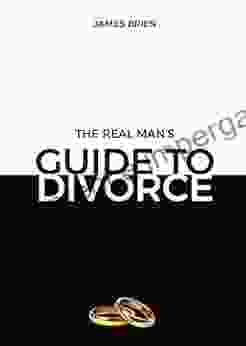 The Real Man S Guide To Divorce