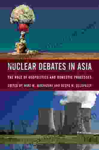 Nuclear Debates In Asia: The Role Of Geopolitics And Domestic Processes