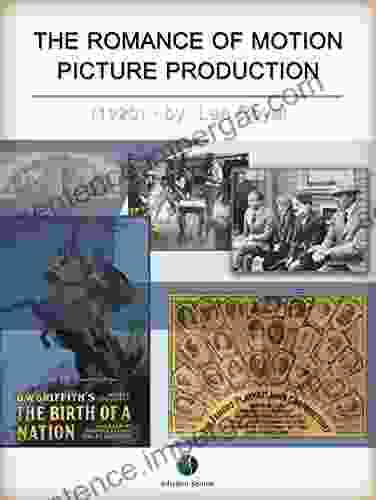 The Romance Of Motion Picture Production (History Of Film)