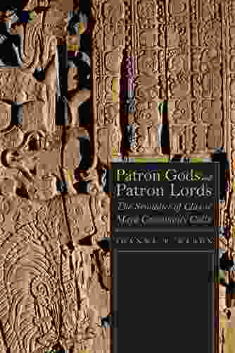 Patron Gods And Patron Lords: The Semiotics Of Classic Maya Community Cults