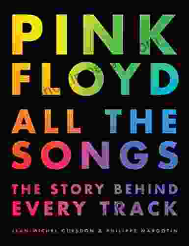 Pink Floyd All The Songs: The Story Behind Every Track