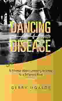 Dancing With Disease: A Memoir About Learning To Sway To A Different Beat