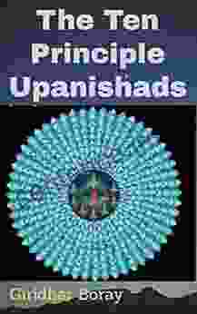 The Ten Principal Upanishads: Their Essence Revealed Through Q A