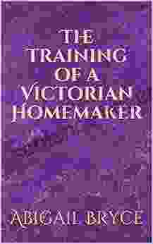 The Training Of A Victorian Homemaker