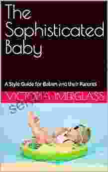 The Sophisticated Baby: A Style Guide for Babies and their Parents