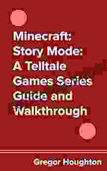 Minecraft: Story Mode: A Telltale Games Guide And Walkthrough