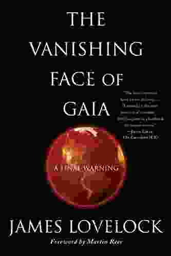 The Vanishing Face Of Gaia: A Final Warning