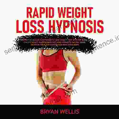 Rapid Weight Loss Hypnosis: Effective Guided Meditation To Lose Weight Fast With Fat Burn Calorie Blast Mindfulness Diet And Hypnotic Gastric Band Increase Your Motivation And Heal Your Body