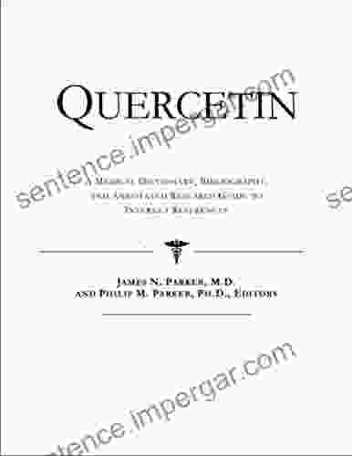 Quercetin A Medical Dictionary Bibliography And Annotated Research Guide To Internet References