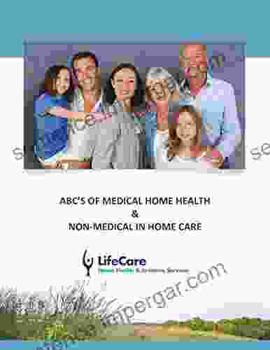 ABC S Of Medical Home Health Non Medical In Home Care: Navigating The Maze Of Modern Healthcare