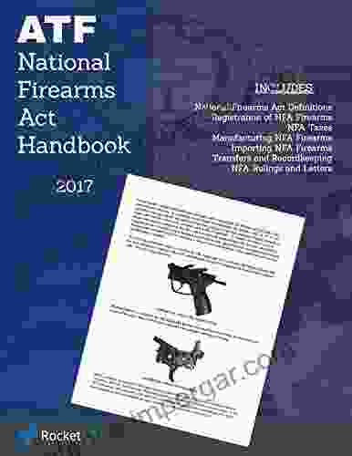 National Firearms Act (NFA) Handbook: NFA Definitions Procedures and Rules (Updated for 2024)