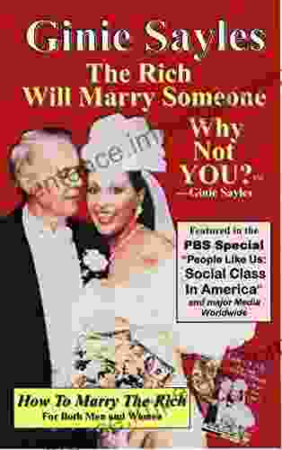 HOW TO MARRY THE RICH: The Rich Will Marry Someone Why Not YOU?