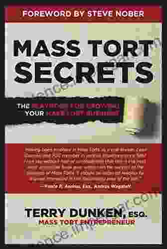 Mass Tort Secrets: The Playbook For Growing Your Mass Tort Business